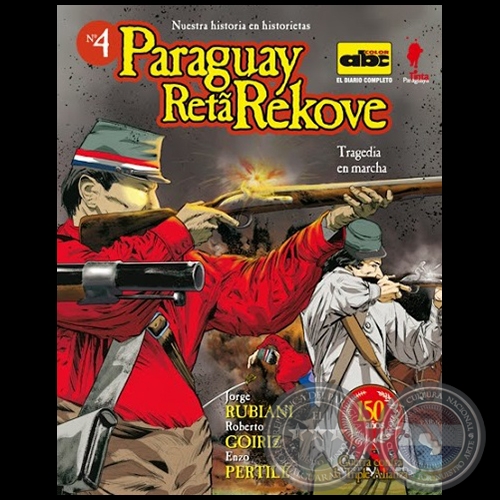 TRAGEDIA EN MARCHA - Colección: PARAGUAY RETA REKOVE N° 4 - Guiones: JORGE RUBIANI / ROBERTO GOIRIZ / ENZO PERTILE - Año 2014